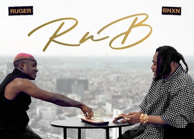 DOWNLOAD: Ruger, BNXN deliver joint EP 'RnB'